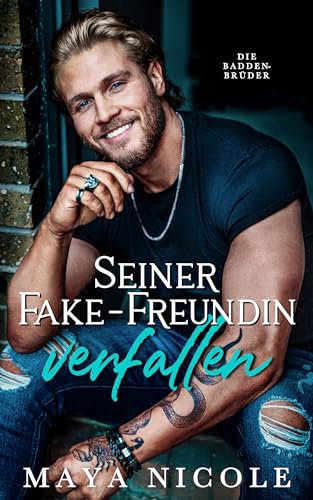 Seiner Fake-Freundin verfallen (Die Badden-Brüder)
