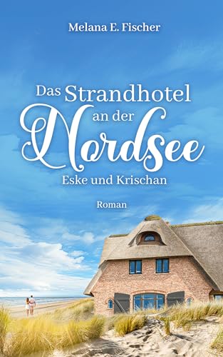 Das Strandhotel an der Nordsee - Eske und Krischan