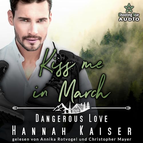 Kiss me in March - Dangerous Love: Kleinstadtliebe in Pinewood Bay 3
