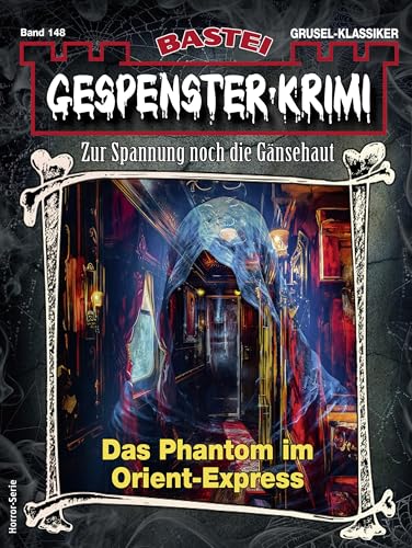 Gespenster-Krimi 148: Das Phantom im Orient-Express