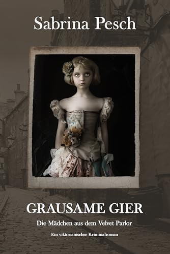 Grausame Gier: Die Mädchen aus dem Velvet Parlor