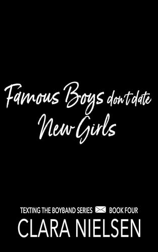 Famous Boys Don't Date New Girls (Texting the Boyband)
