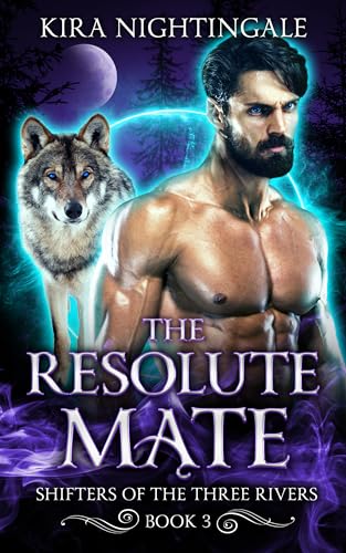 The Resolute Mate: Shifters of the Three Rivers Book 3