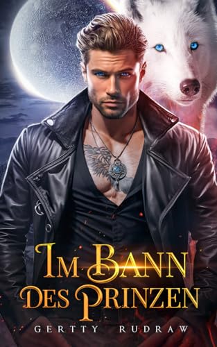 Im Bann des Prinzen: Eine geheime Baby abgelehnte Gefährtin Werwolf-Wandler Romanze (Der schicksalhafte Wolf, Band 1)