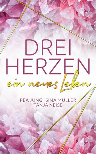 DREI HERZEN: ein neues Leben (3hearts2gether 3)