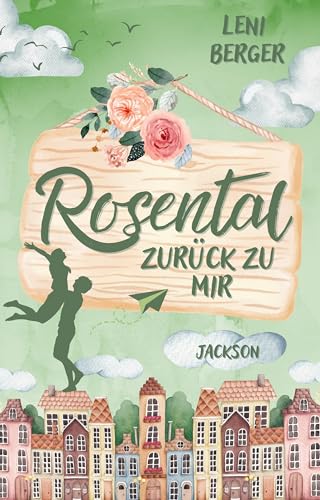 Rosental: Zurück zu mir (Band 2) Liebesroman mit Happy End (Rosental-Reihe)