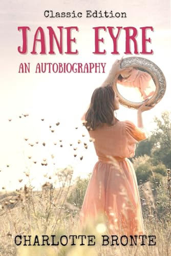 JANE EYRE AN AUTOBIOGRAPHY: with original illustrations