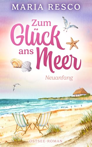 Zum Glück ans Meer: Neuanfang