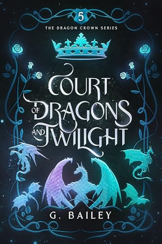 Court of Dragons and Twilight (The Dragon Crown Series Book 5)