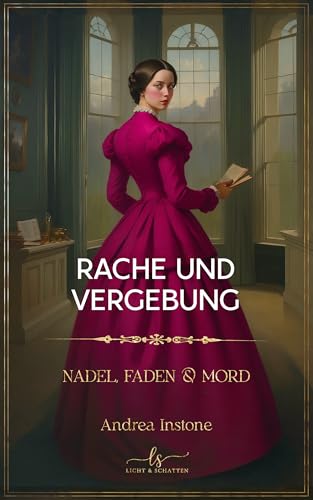 Rache und Vergebung: Oktober 1845 (Nadel, Faden & Mord 3)