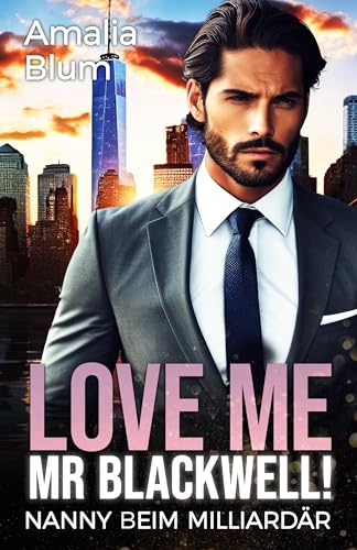 Love Me Mr. Blackwell: Nanny beim Milliardär (Hearts on Fire 3)