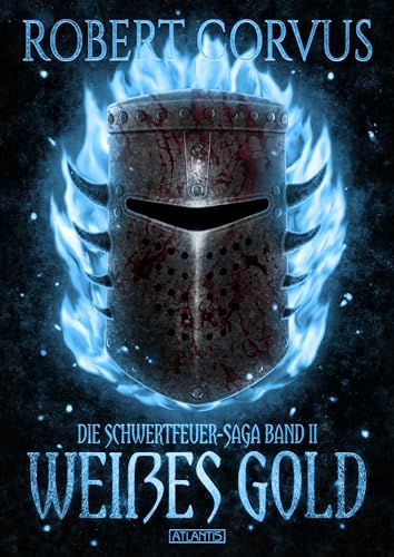 Die Schwertfeuer-Saga 2: Weißes Gold
