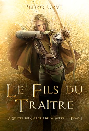 Le fils du traître: (Le Sentier du Gardien de la forêt – Tome 1)