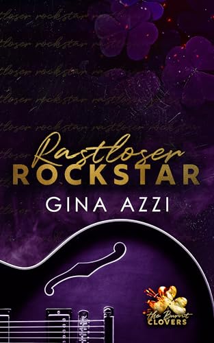 Rastloser Rockstar: Rockstar-Liebesroman (The-Burnt-Clovers-Trilogie 3)