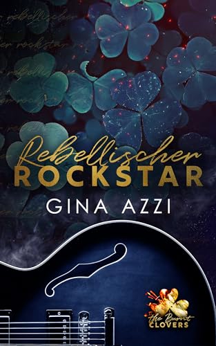 Rebellischer Rockstar: Rockstar-Liebesroman (The-Burnt-Clovers-Trilogie 1)