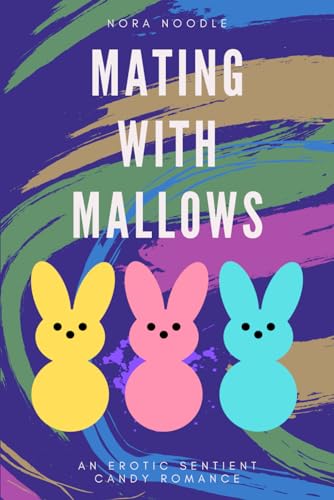 Mating with Mallows: An Erotic Sentient Candy Romance