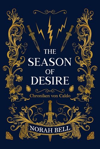 The Season of Desire: Dem Sturm so gleich (Chroniken von Caldo, Band 2)