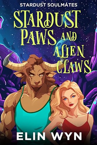 Stardust Paws and Alien Claws (Stardust Soulmates Book 2)