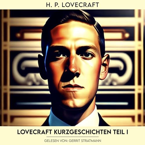 Lovecraft Kurzgeschichten: Teil I