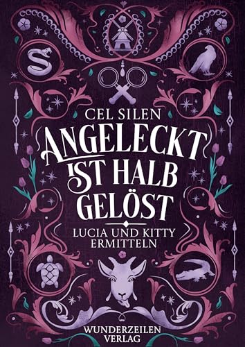 Angeleckt ist halb gelöst: Lucia und Kitty ermitteln - Spannender Fantasy-Krimi voll trockenem Humor