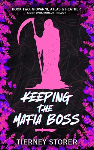 Keeping The Mafia Boss: A Steamy, Slightly Dark Romcom Trilogy (Gangsters Paradise Book 7)