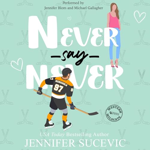 Never Say Never: Western Wildcats Hockey, Book 4