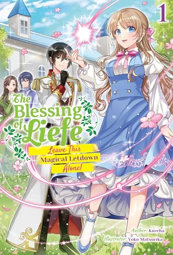 The Blessing of Liefe: Leave This Magical Letdown Alone! Volume 1