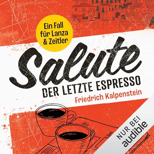 Salute – Der letzte Espresso: Ein Fall für Lanza & Zeitler 1