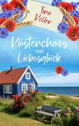 Küstenchaos und Liebesglück: Liebesroman (Humorvolle Liebesromane an der Ostsee)