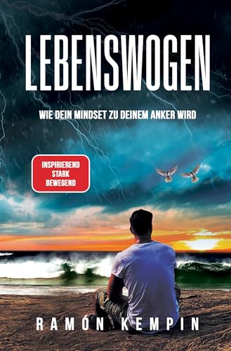 Lebenswogen: Wie Dein Mindset zu Deinem Anker wird