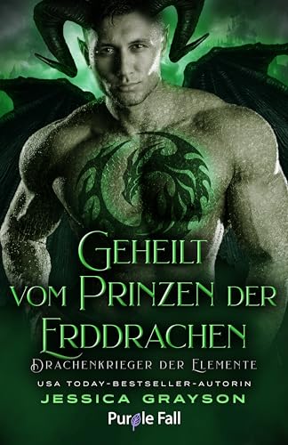 Geheilt vom Prinzen der Erddrachen: Drachenkrieger der Elemente