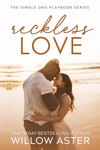 Reckless Love: A Small Town, Single Dad, Sports Romance (The Single Dad Playbook Book 3)
