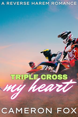 Triple Cross My Heart: A Reverse Age Gap Reverse Harem Rom Com