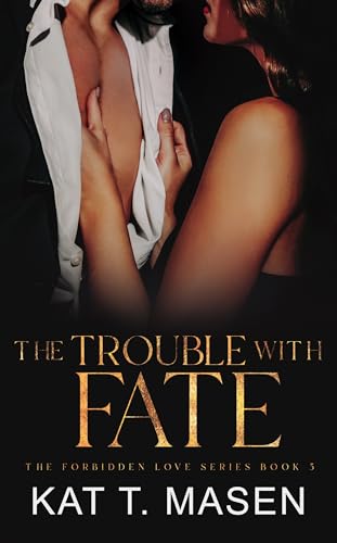The Trouble With Fate: Ein Best-Friend’s-Brother-Liebesroman (Die verbotene Liebe 5)