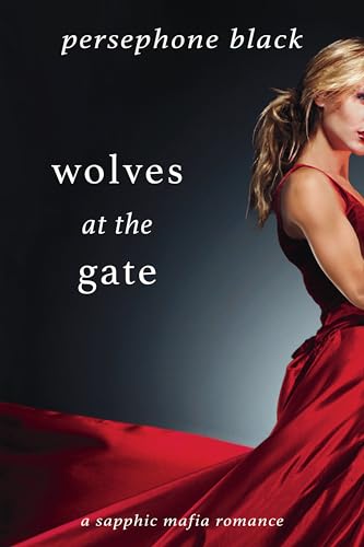 Wolves at the Gate (The Red Rivals Duet: A Sapphic Mafia Romance Book 2)