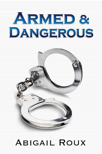 Armed & Dangerous (Cut & Run Book 5)