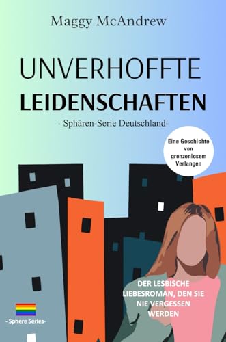Unverhoffte Leidenschaften: Eine lesbische Romanze (Sphären-Serie Deutschland)