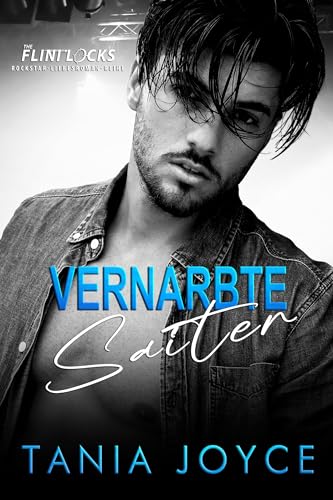 Vernarbte Saiten: Ein Fake-Date-Rockstar-Liebesroman (The Flintlocks Rockstar Reihe 1)