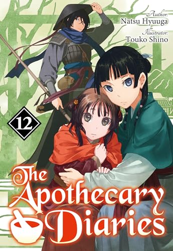 The Apothecary Diaries: Volume 12 (Light Novel)