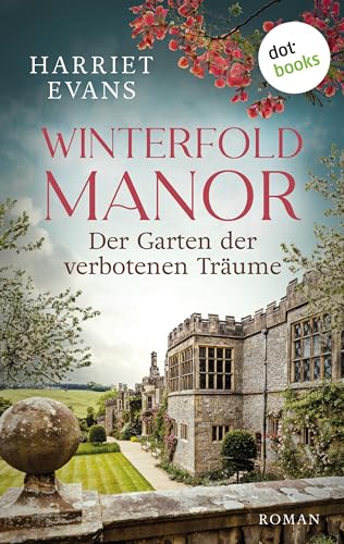 Winterfold Manor: Der Garten der verbotenen Träume: Roman – Eine zerrüttete Familie und ein Geheimnis, das alles verändern wird