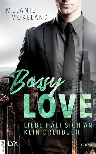 Bossy Love - Liebe hält sich an kein Drehbuch (Vested Interest: ABC Corp 6)