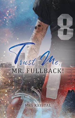 Trust Me, Mr. Fullback! (Berkeley Bees Football 3)