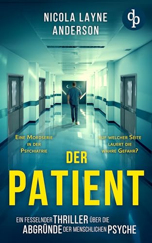 Der Patient: Ein fesselnder Thriller über die Abgründe der menschlichen Psyche