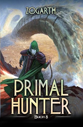Primal Hunter 8: Ein LitRPG-Abenteuer