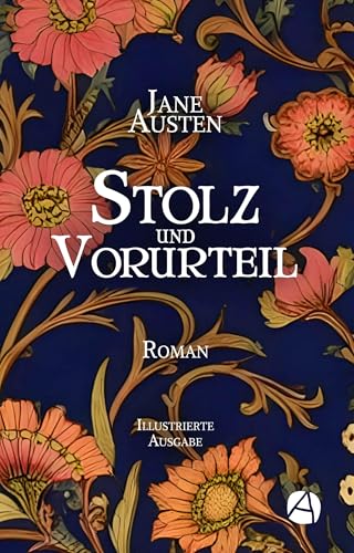 Stolz und Vorurteil. Illustrierte Ausgabe: Roman (Die JANE AUSTEN DELUXE Edition 2)
