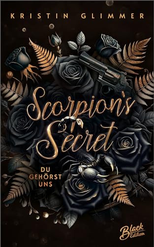 Scorpion´s Secret: Du gehörst uns (Desired Obsession 1)