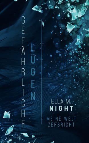 Gefährliche Lügen: Meine Welt zerbricht