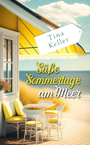 Süße Sommertage am Meer: Humorvoller Liebesroman (Humorvolle Liebesromane an der Ostsee)