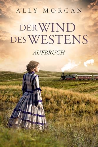 Der Wind des Westens - Teil 1: Aufbruch