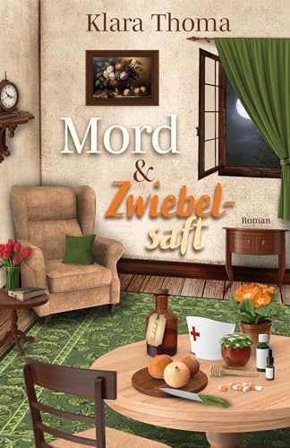 Mord und Zwiebelsaft: Der 5. Fall für das Seniorentrio aus dem Lavendelgarten (Die Fälle des Seniorentrios aus dem Lavendelgarten)